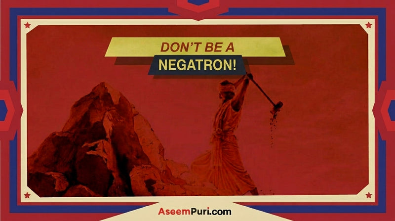 Avoid the Negatrons: A CEO’s Guide to Eliminating Negative Energy at Work