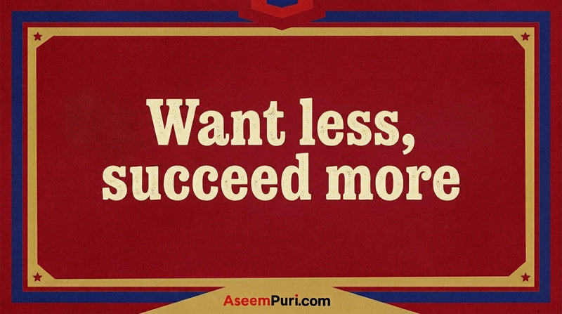 The Law of Detachment: Less You Want, More You Succeed